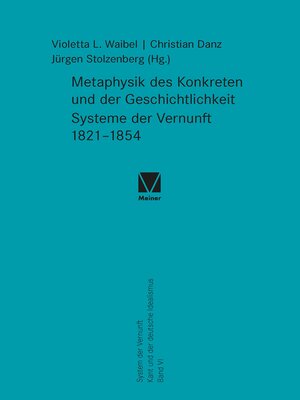 cover image of Metaphysik des Konkreten und der Geschichtlichkeit. Systeme der Vernunft 1821–1854